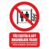 Tűz esetén a lift használata tilos - többnyelvű tábla