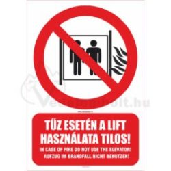 Tűz esetén a lift használata tilos - többnyelvű tábla